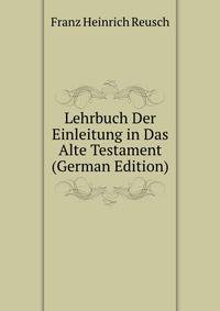 Lehrbuch Der Einleitung in Das Alte Testament (German Edition)