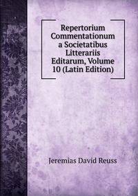 Repertorium Commentationum a Societatibus Litterariis Editarum, Volume 10 (Latin Edition)
