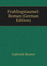 Fruhlingstaumel: Roman (German Edition)