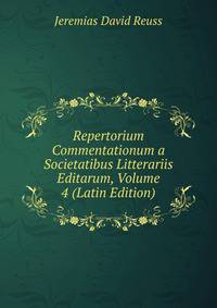 Repertorium Commentationum a Societatibus Litterariis Editarum, Volume 4 (Latin Edition)