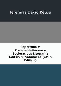 Repertorium Commentationum a Societatibus Litterariis Editorum, Volume 15 (Latin Edition)