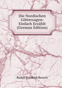 Die Nordischen Gottersagen: Einfach Erzahlt (German Edition)