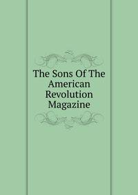 The Sons Of The American Revolution Magazine