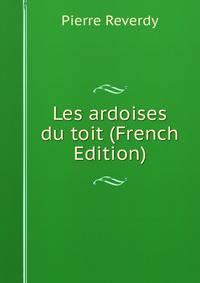 Les ardoises du toit (French Edition)