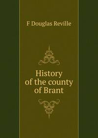 History of the county of Brant