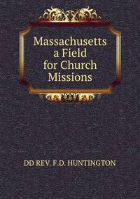 Massachusetts a Field for Church Missions
