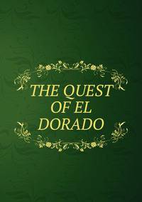 THE QUEST OF EL DORADO
