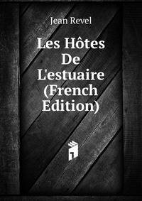Les H?tes De L'estuaire (French Edition)