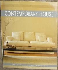 Contemporary House: Inspirational Interiors for the Contemporary Home
