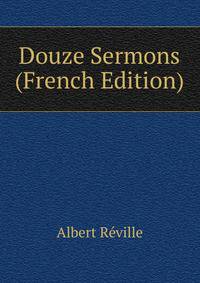 Douze Sermons (French Edition)