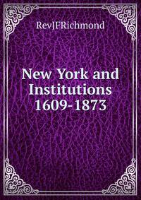 New York and Institutions 1609-1873