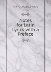 Notes for Latin Lyrics with a Preface