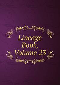Lineage Book, Volume 23