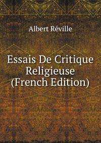 Essais De Critique Religieuse (French Edition)