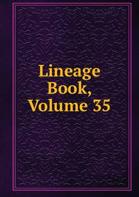 Lineage Book, Volume 35