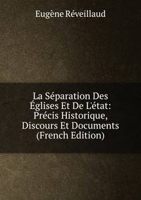 La S?paration Des ?glises Et De L'?tat: Pr?cis Historique, Discours Et Documents (French Edition)