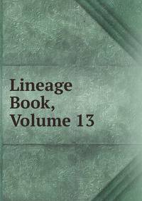 Lineage Book, Volume 13