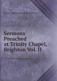 Sermons Preached at Trinity Chapel, Brighton Vol. II