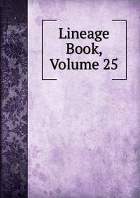Lineage Book, Volume 25
