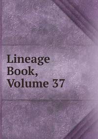 Lineage Book, Volume 37