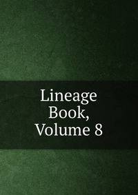 Lineage Book, Volume 8