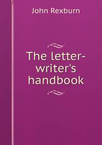 The letter-writer's handbook