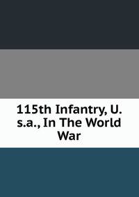 115th Infantry, U.s.a., In The World War