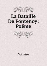 La Bataille De Fontenoy: Poeme