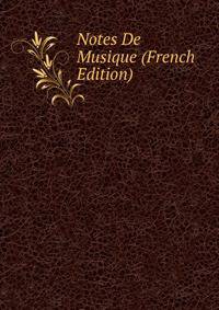 Notes De Musique (French Edition)