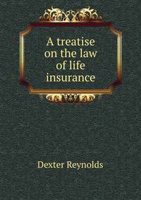 A treatise on the law of life insurance