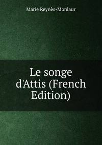 Le songe d'Attis (French Edition)