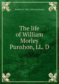 The life of William Morley Punshon, LL. D