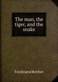 The man, the tiger, and the snake