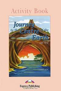 Journey to the Centre of the Earth. Activity Book. Рабочая тетрадь