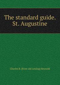 The standard guide. St. Augustine