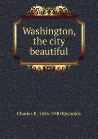 Washington, the city beautiful