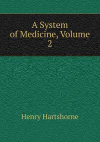 A System of Medicine, Volume 2