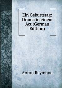 Ein Geburtstag: Drama in einem Act (German Edition)