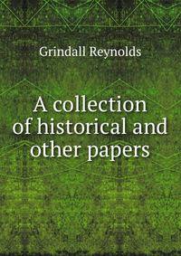 A collection of historical and other papers