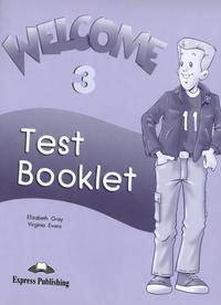 Welcome 3. Test Booklet. Beginner. Сборник тестовых заданий и упражнений