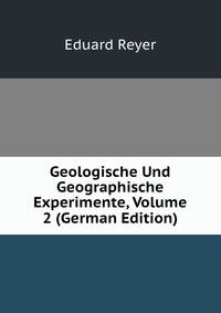Geologische Und Geographische Experimente, Volume 2 (German Edition)