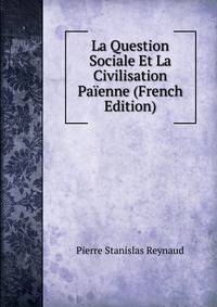 La Question Sociale Et La Civilisation Paienne (French Edition)