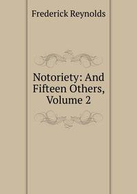 Notoriety: And Fifteen Others, Volume 2
