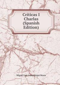 Criticas I Charlas (Spanish Edition)