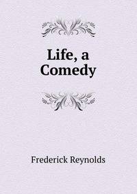 Life, a Comedy