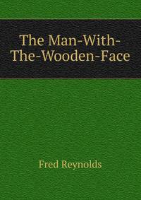 The Man-With-The-Wooden-Face