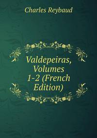 Valdepeiras, Volumes 1-2 (French Edition)