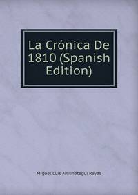 La Cronica De 1810 (Spanish Edition)