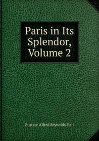 Paris in Its Splendor, Volume 2