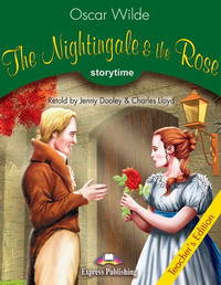 The Nightingale & the Rose. Teacher's Edition. Издание для учителя